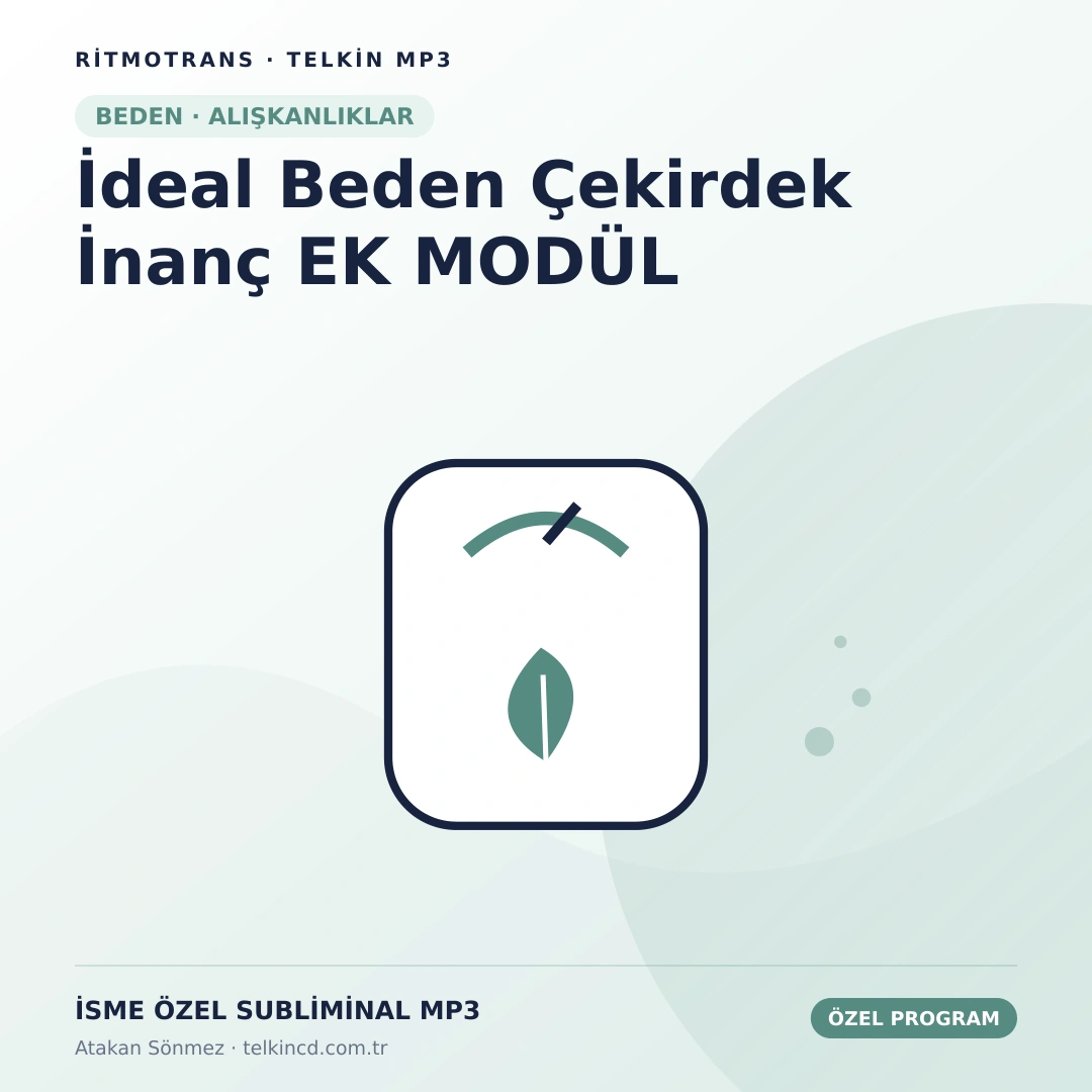 İdeal Beden Çekirdek İnanç EK MODÜL | İsme Özel Telkin MP3