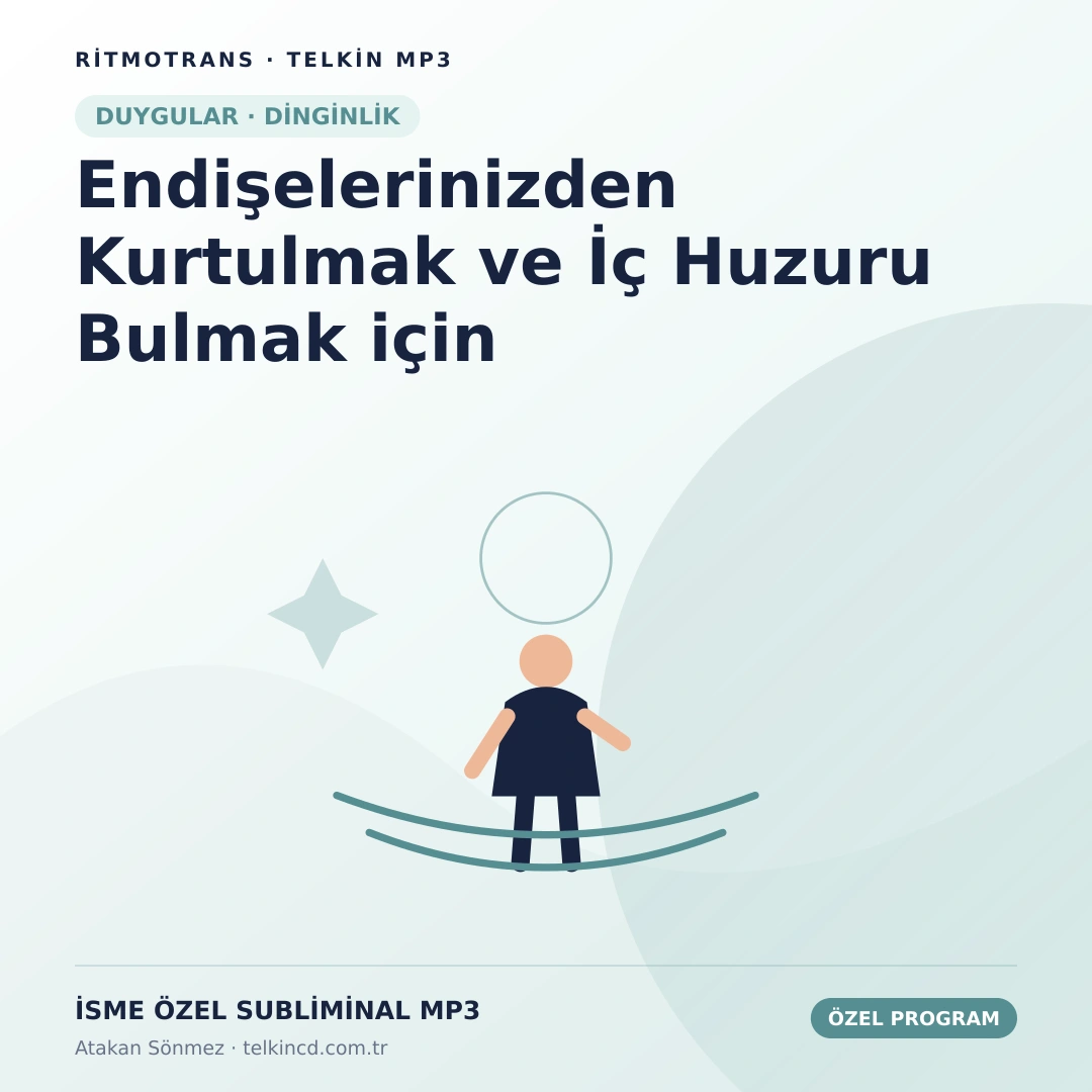 Endişelerinizden Kurtulmak ve İç Huzuru Bulmak için | İsme Özel Telkin MP3