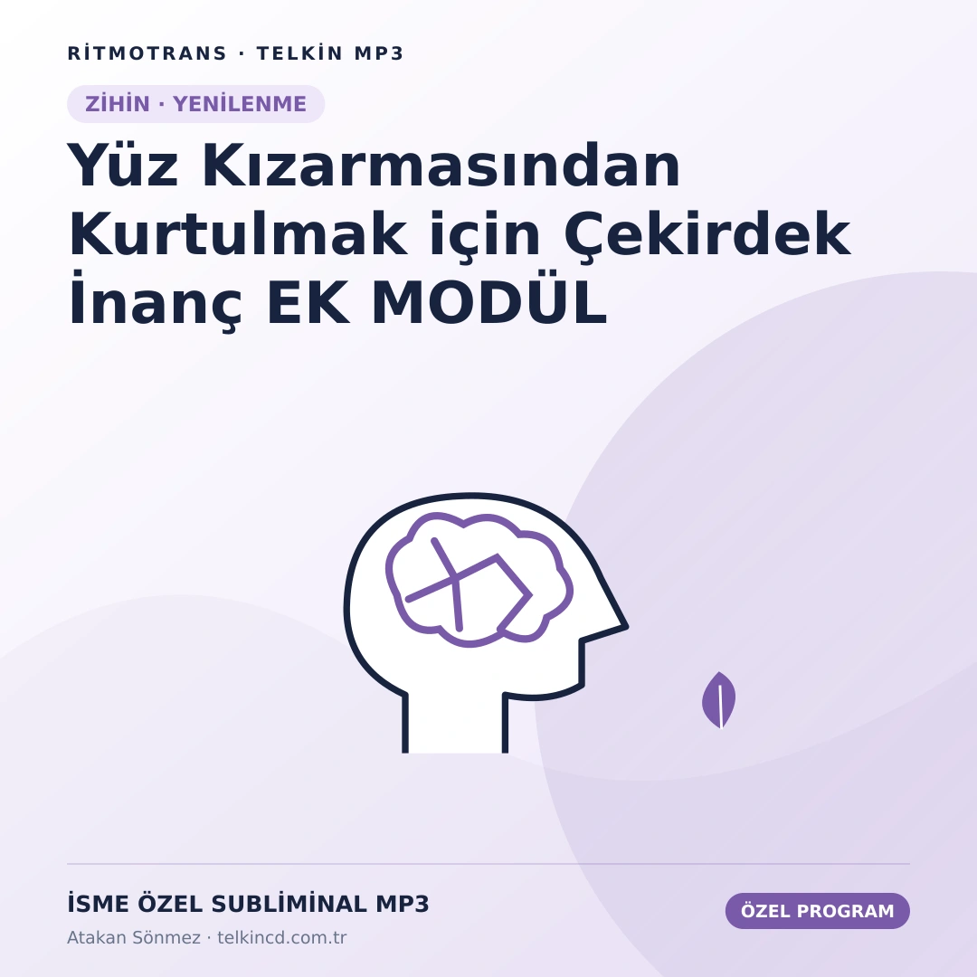 Yüz Kızarmasından Kurtulmak için Çekirdek İnanç EK MODÜL | İsme Özel Telkin MP3