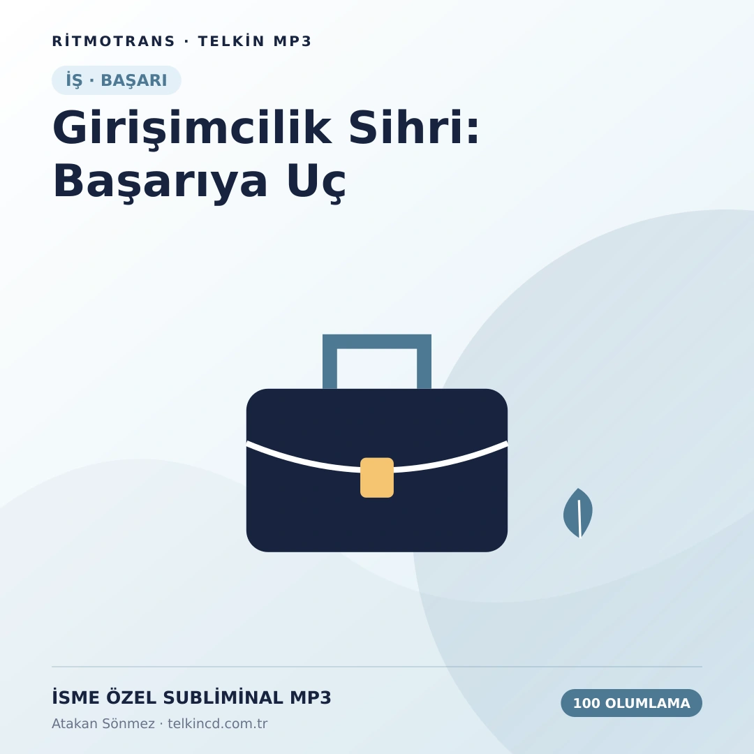 Girişimcilik Sihri: Başarıya Uç 100 Olumlamalı | İsme Özel Telkin MP3