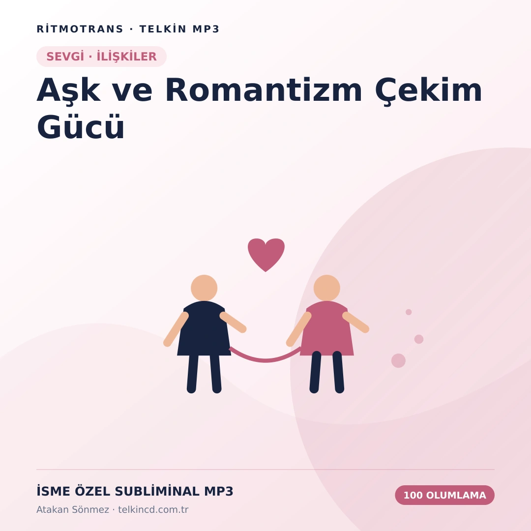 Aşk ve Romantizm Çekim Gücü 100 Olumlamalı | İsme Özel Telkin MP3
