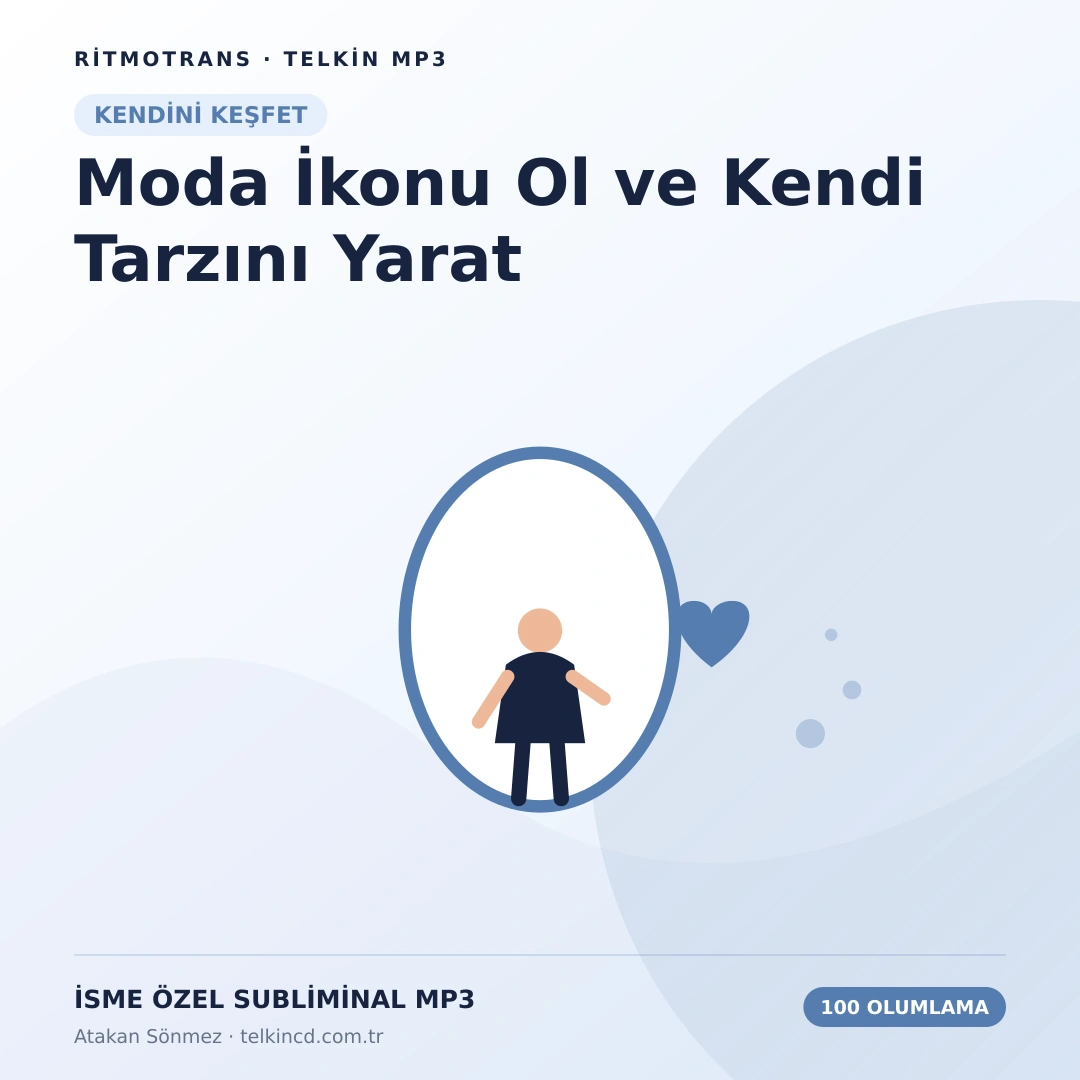 Moda İkonu Ol ve Kendi Tarzını Yarat 100 Olumlamalı | İsme Özel Telkin MP3