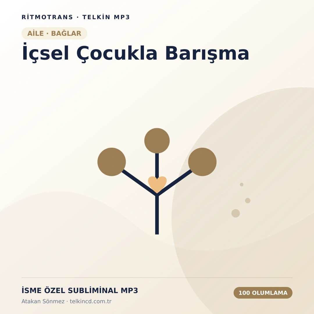 İçsel Çocukla Barışma 100 Olumlamalı | İsme Özel Telkin MP3