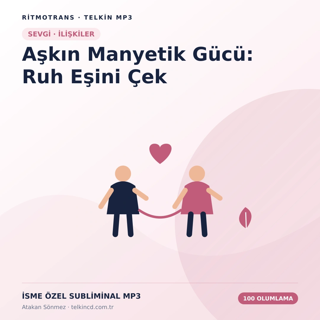 Aşkın Manyetik Gücü: Ruh Eşini Çek 100 Olumlamalı | İsme Özel Telkin MP3