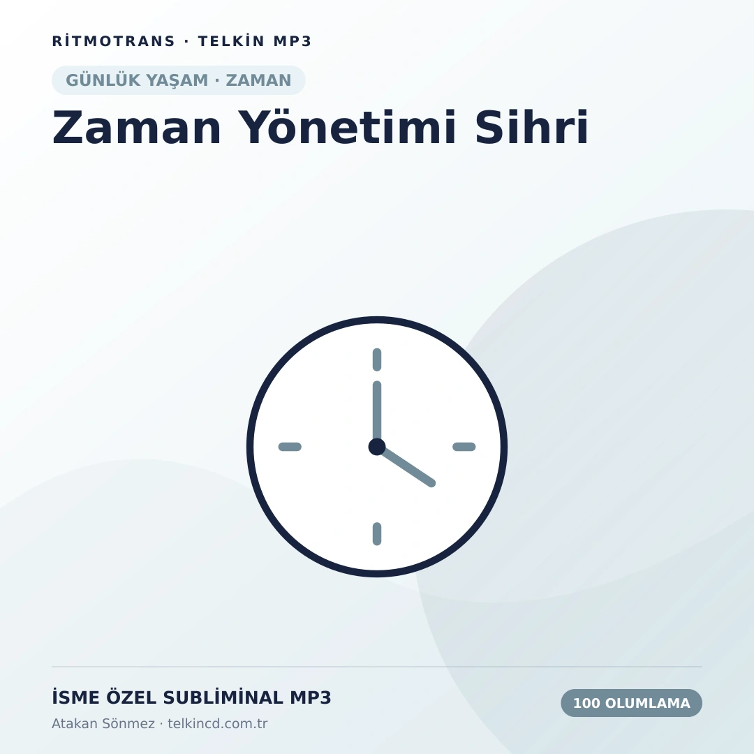 Zaman Yönetimi Sihri 100 Olumlamalı | İsme Özel Telkin MP3