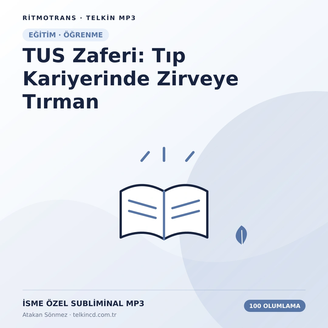 TUS Zaferi: Tıp Kariyerinde Zirveye Tırman 100 Olumlamalı | İsme Özel Telkin MP3