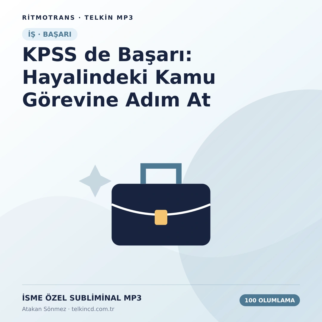 KPSS de Başarı: Hayalindeki Kamu Görevine Adım At 100 Olumlamalı | İsme Özel Telkin MP3
