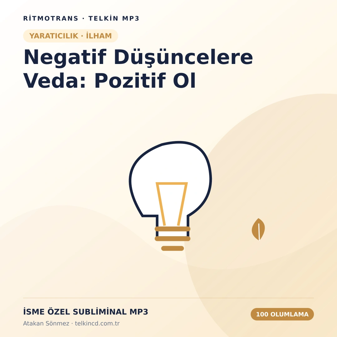 Negatif Düşüncelere Veda: Pozitif Ol 100 Olumlamalı | İsme Özel Telkin MP3