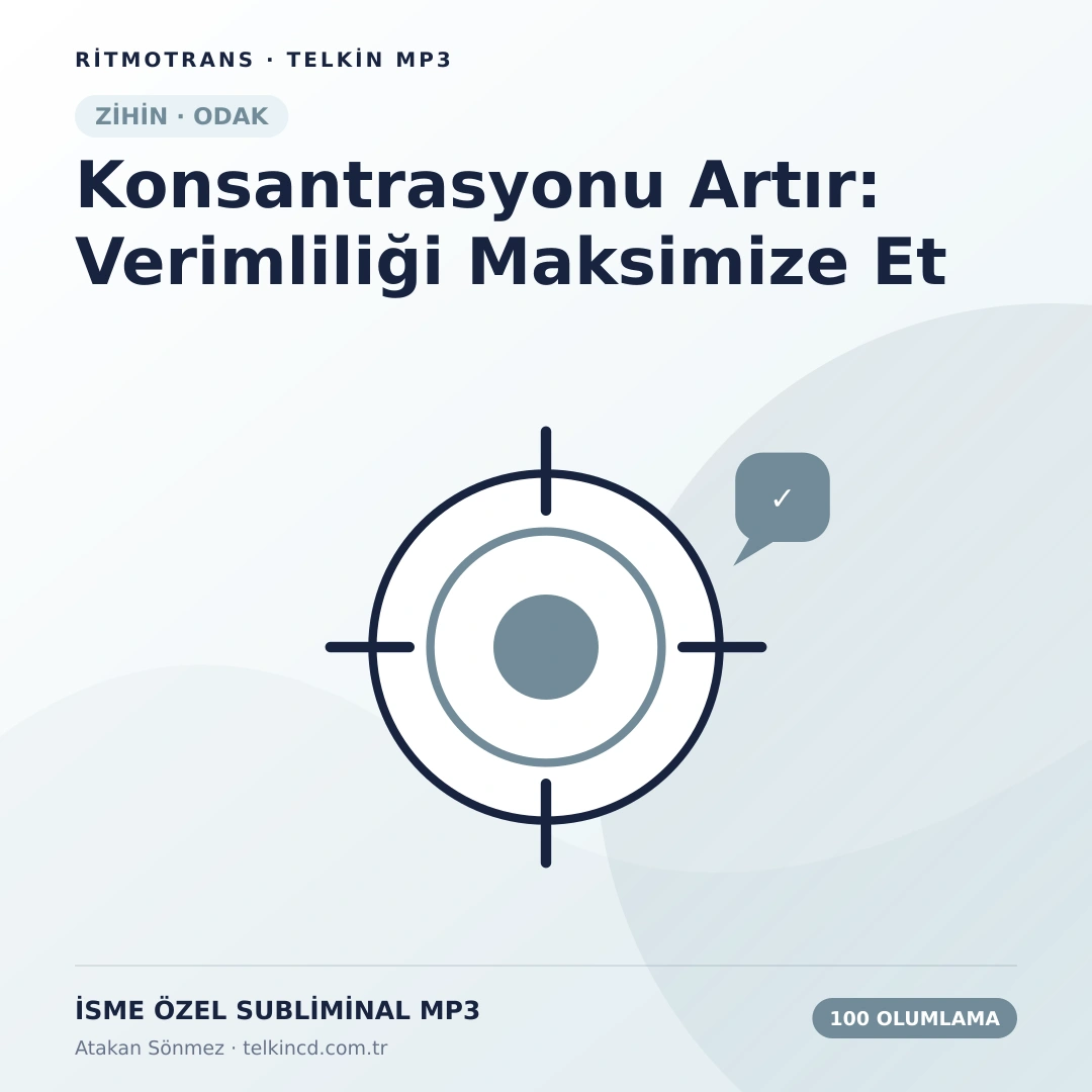 Konsantrasyonu Artır: Verimliliği Maksimize Et 100 Olumlamalı | İsme Özel Telkin MP3