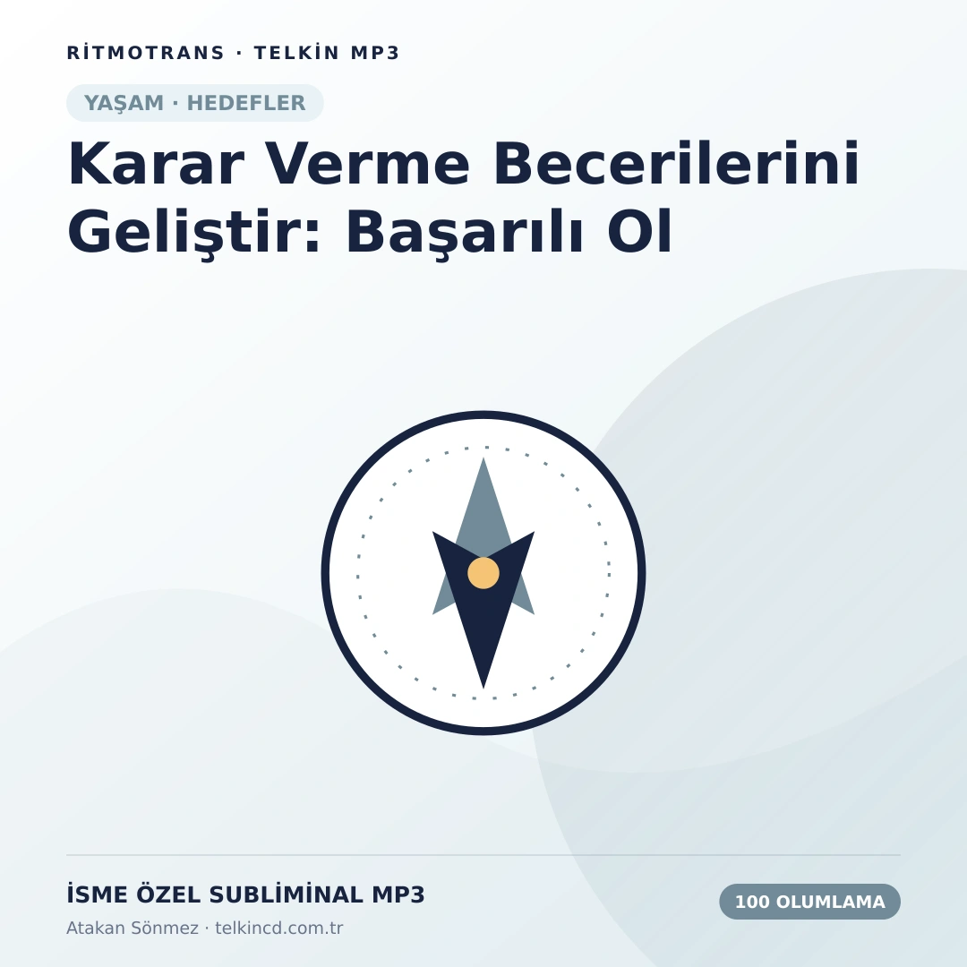 Karar Verme Becerilerini Geliştir: Başarılı Ol 100 Olumlamalı | İsme Özel Telkin MP3
