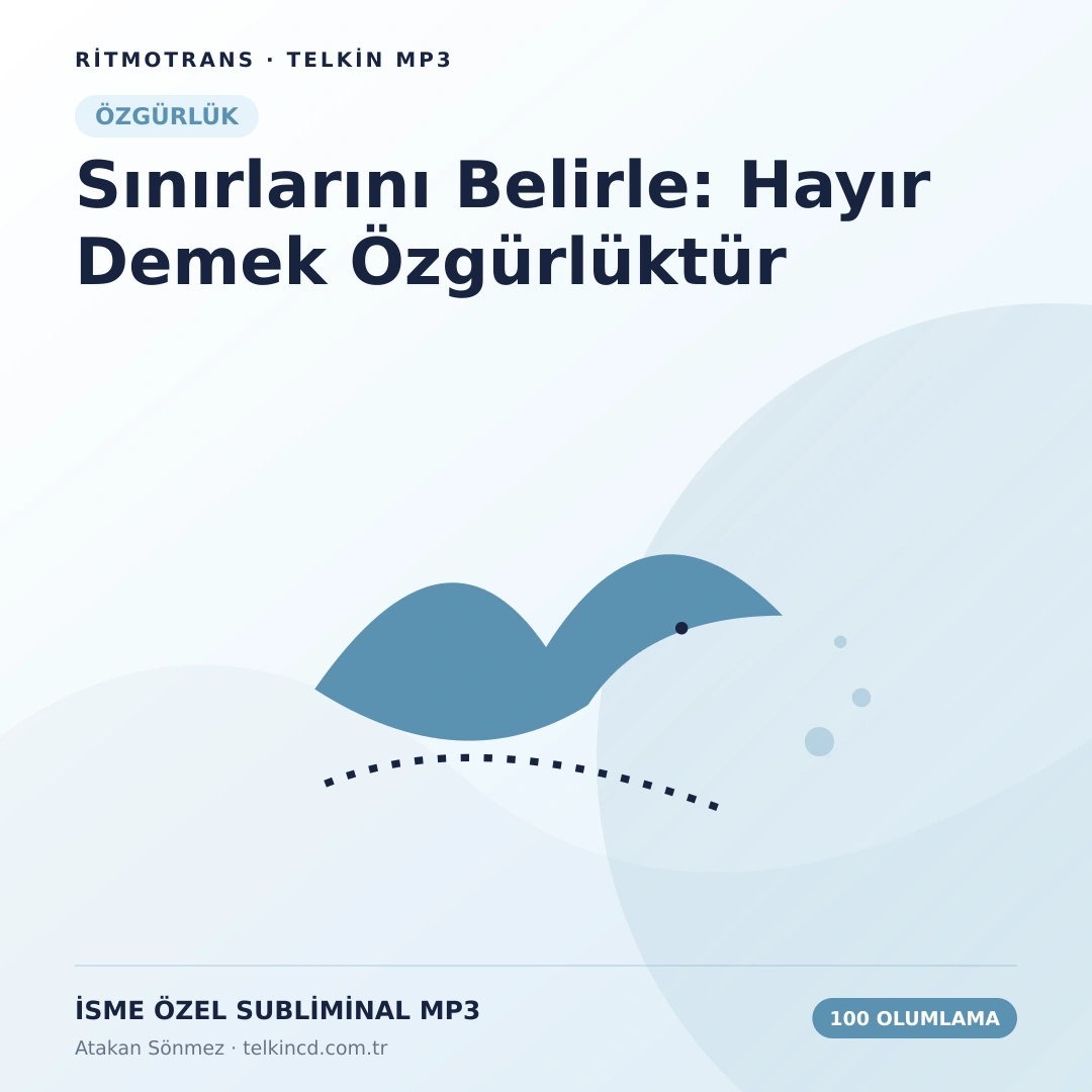 Sınırlarını Belirle: Hayır Demek Özgürlüktür 100 Olumlamalı | İsme Özel Telkin MP3