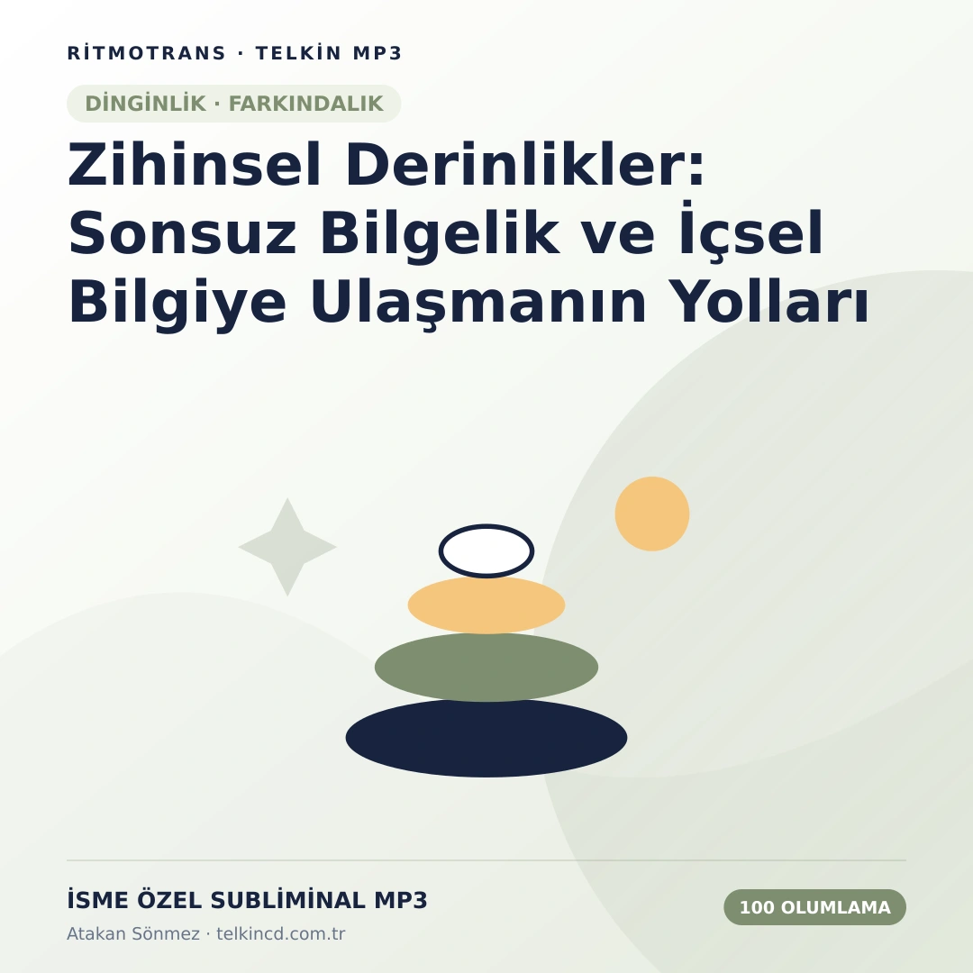 Zihinsel Derinlikler: Sonsuz Bilgelik ve İçsel Bilgiye Ulaşmanın Yolları 100 Olumlamalı | İsme Özel Telkin MP3