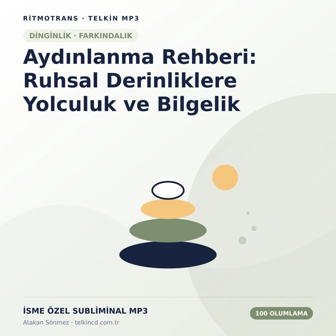 Aydınlanma Rehberi: Ruhsal Derinliklere Yolculuk ve Bilgelik 100 Olumlamalı | İsme Özel Telkin MP3