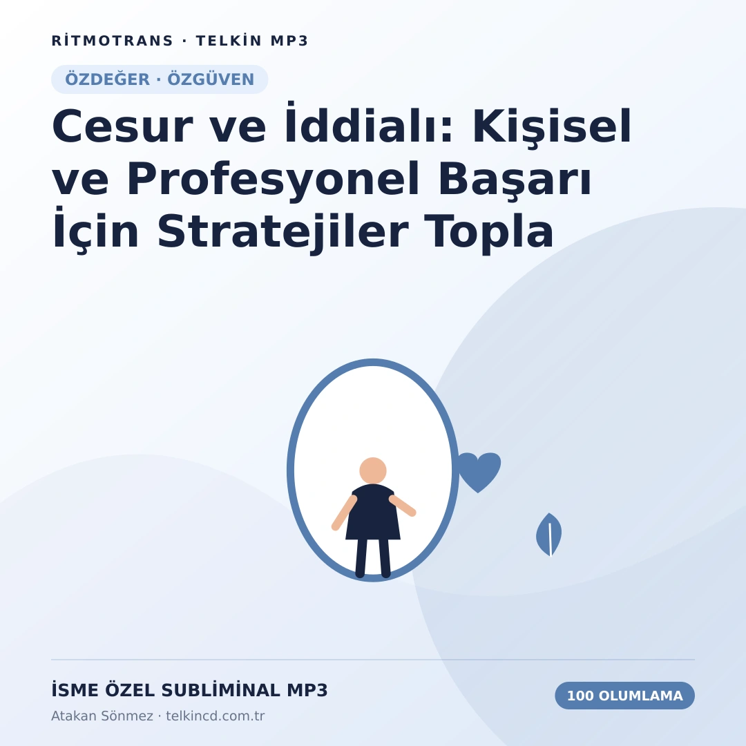 Cesur ve İddialı: Kişisel ve Profesyonel Başarı İçin Stratejiler Topla 100 Olumlamalı | İsme Özel Telkin MP3
