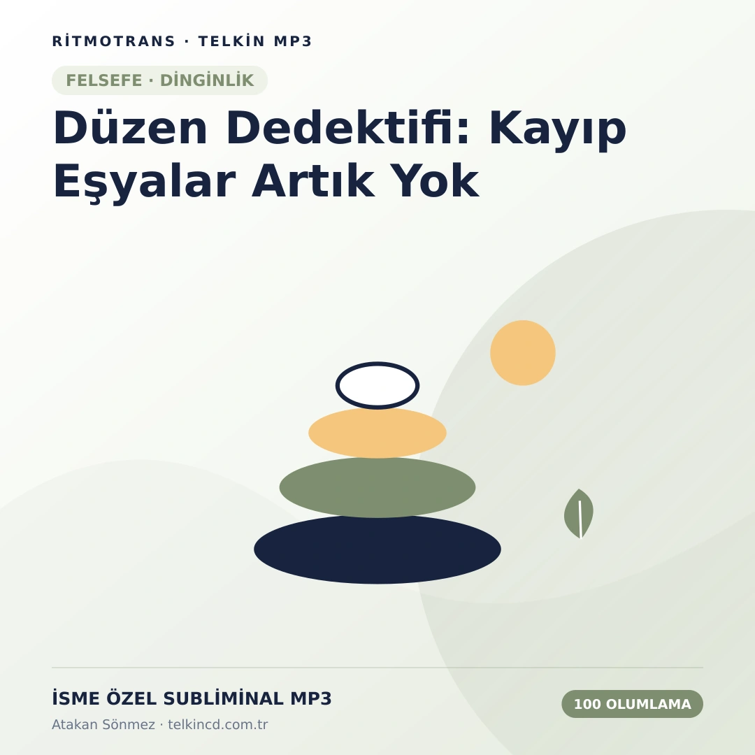 Düzen Dedektifi: Kayıp Eşyalar Artık Yok 100 Olumlamalı | İsme Özel Telkin MP3