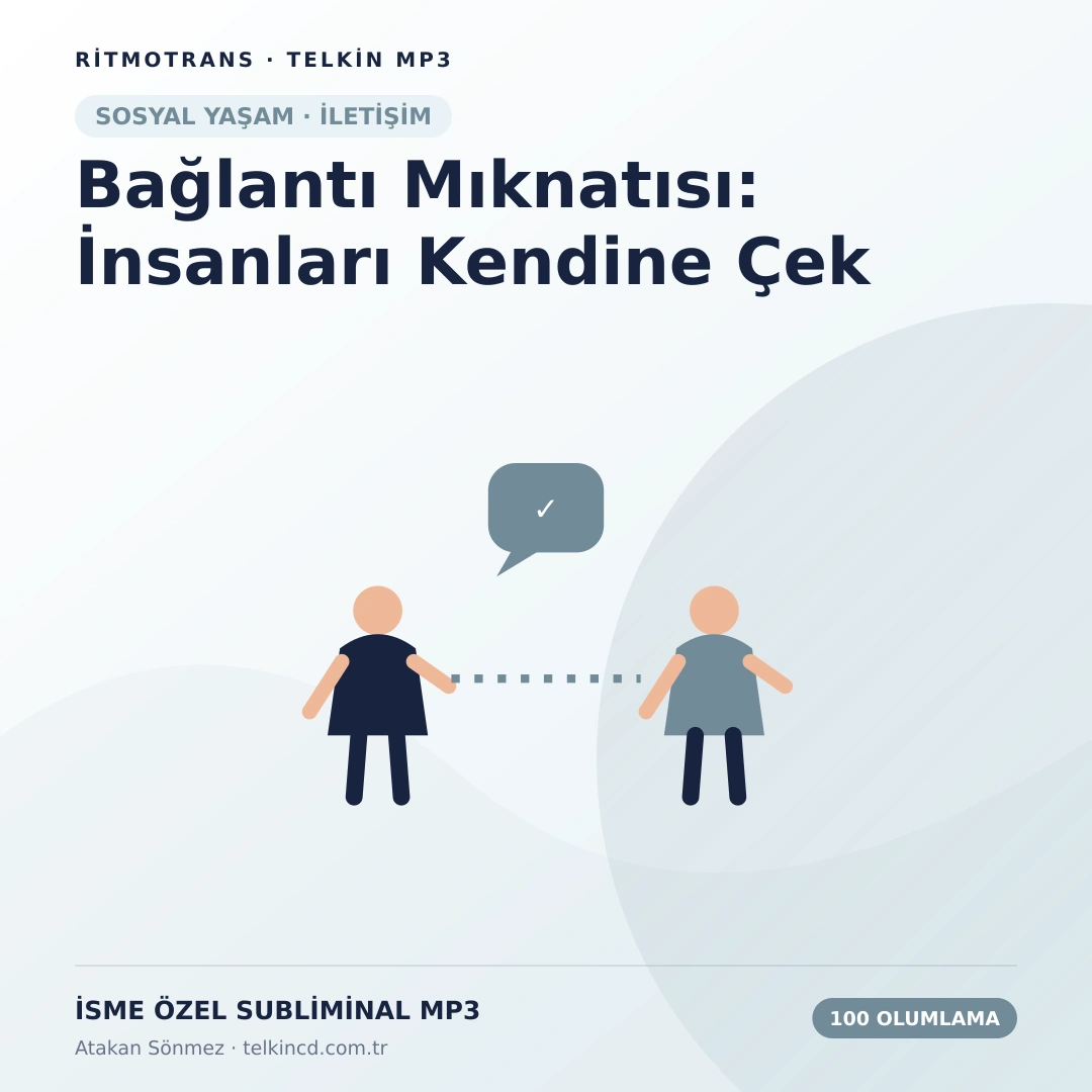 Bağlantı Mıknatısı: İnsanları Kendine Çek 100 Olumlamalı | İsme Özel Telkin MP3