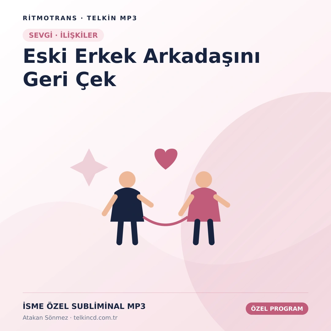 Eski Erkek Arkadaşını Geri Çek | İsme Özel Telkin MP3