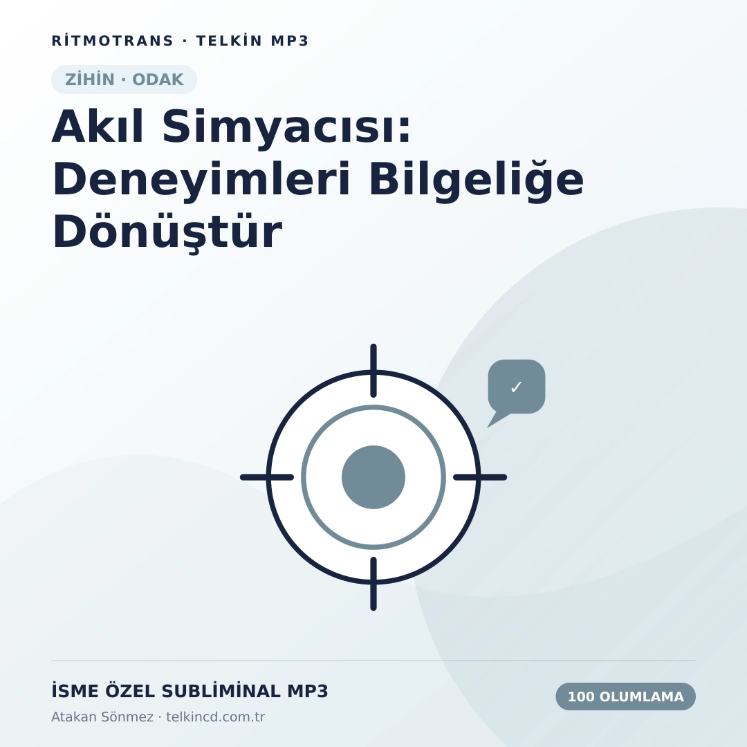 Akıl Simyacısı: Deneyimleri Bilgeliğe Dönüştür 100 Olumlamalı | İsme Özel Telkin MP3