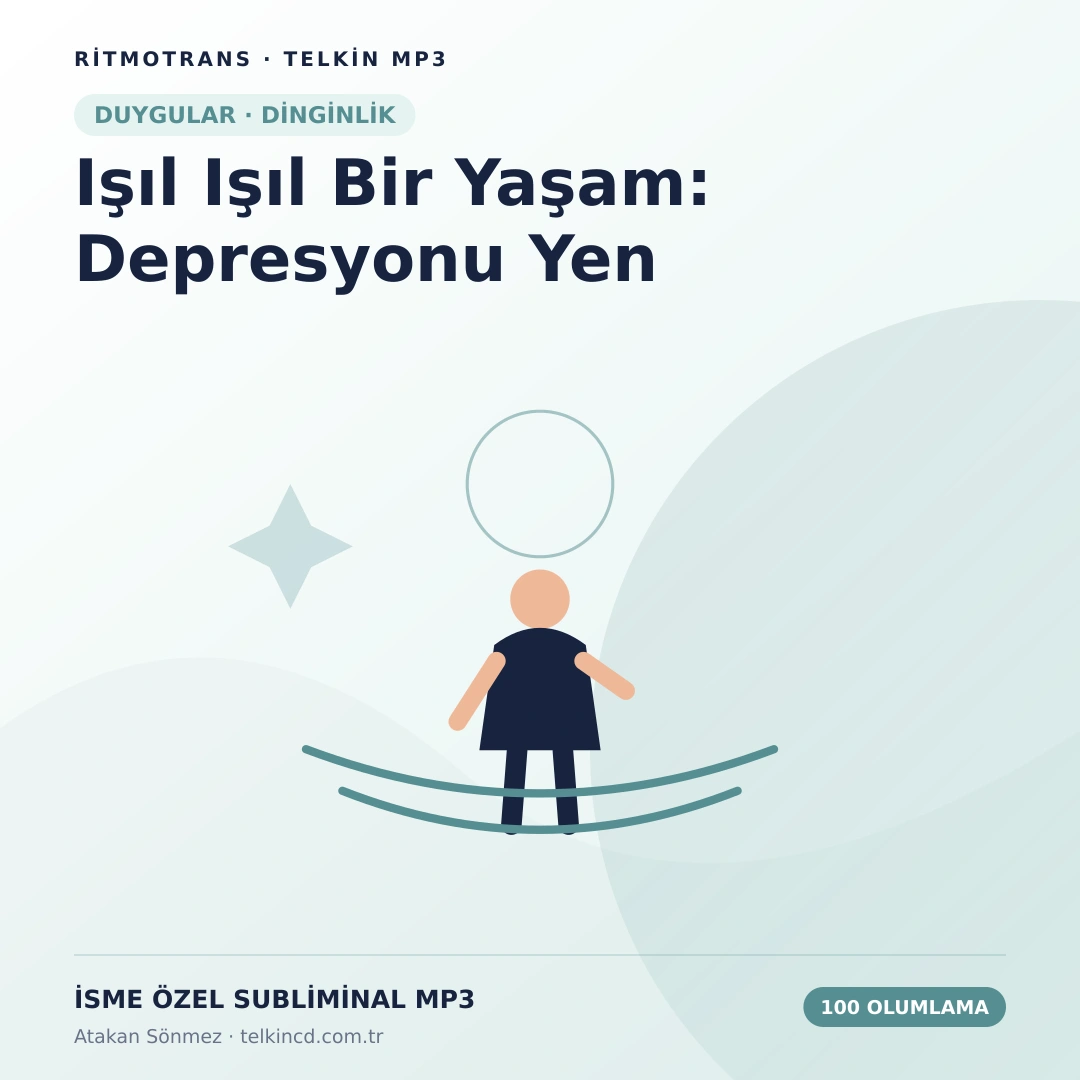 Işıl Işıl Bir Yaşam: Depresyonu Yen 100 Olumlamalı | İsme Özel Telkin MP3