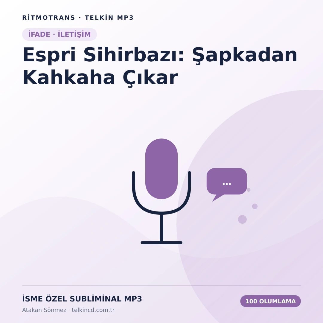 Espri Sihirbazı: Şapkadan Kahkaha Çıkar 100 Olumlamalı | İsme Özel Telkin MP3
