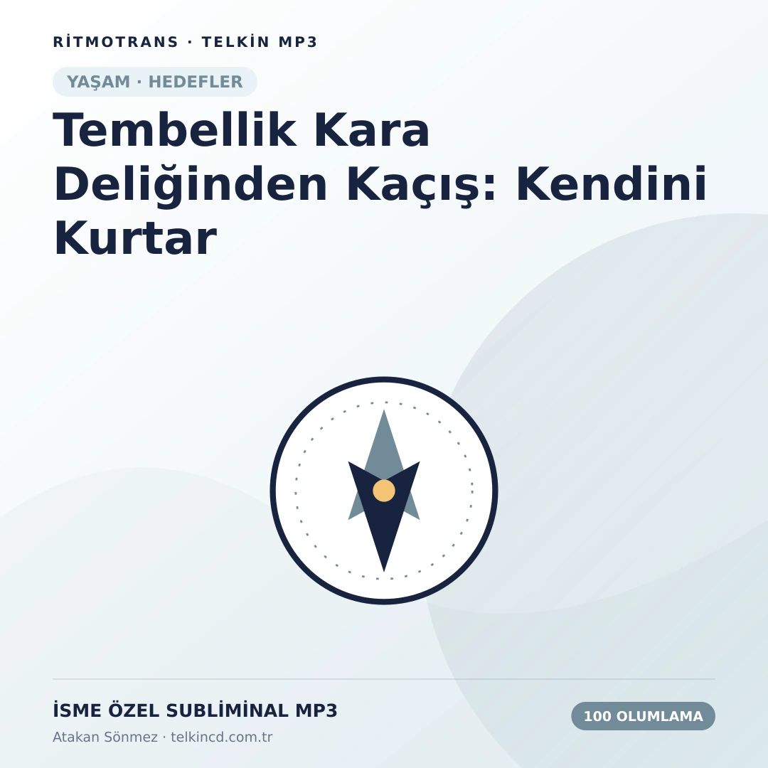 Tembellik Kara Deliğinden Kaçış: Kendini Kurtar 100 Olumlamalı | İsme Özel Telkin MP3