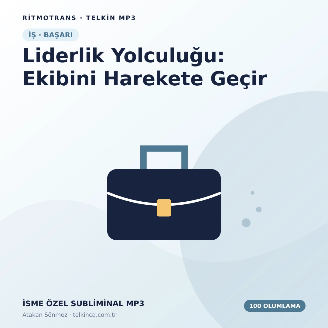 Liderlik Yolculuğu: Ekibini Harekete Geçir 100 Olumlamalı | İsme Özel Telkin MP3
