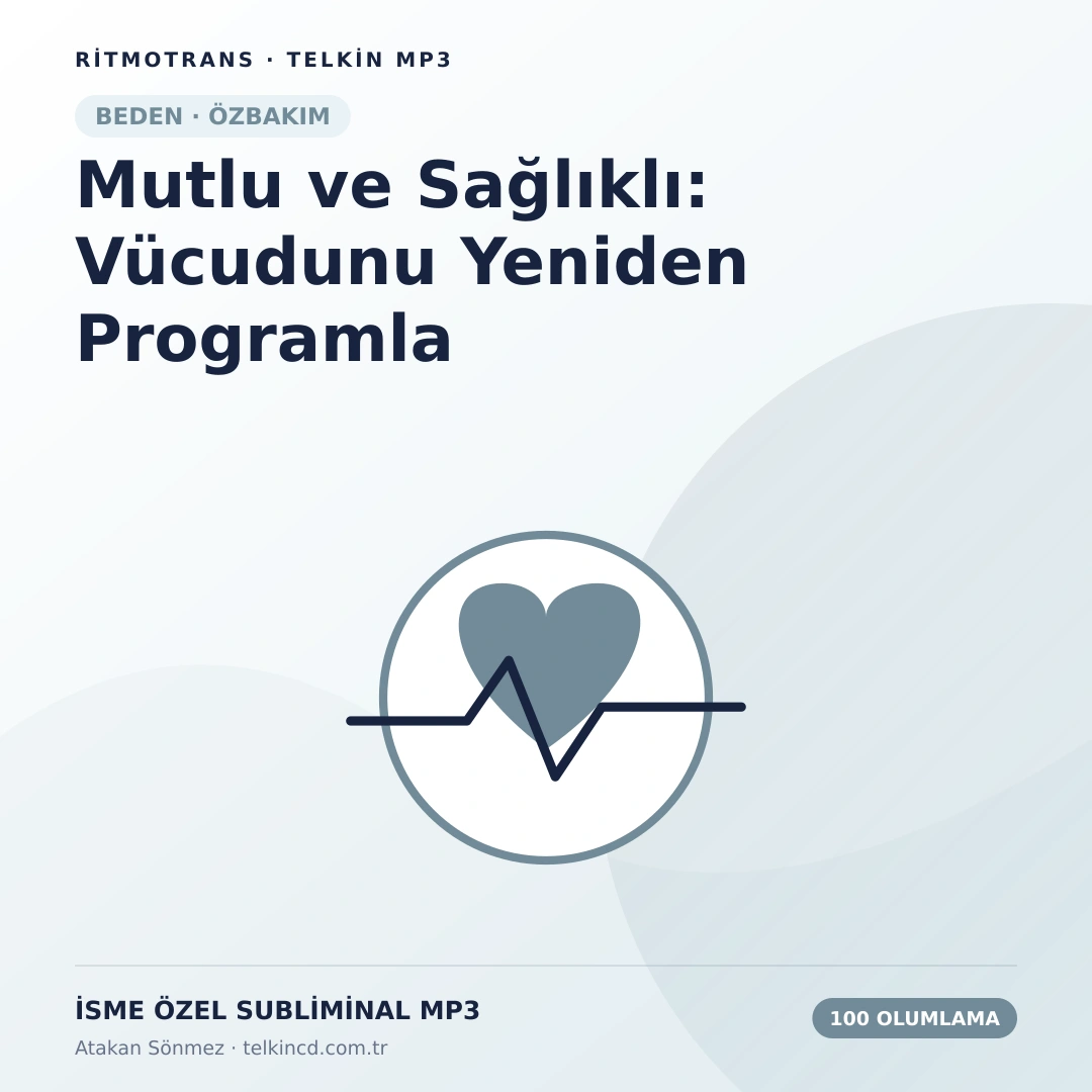 Mutlu ve Sağlıklı: Vücudunu Yeniden Programla 100 Olumlamalı | İsme Özel Telkin MP3