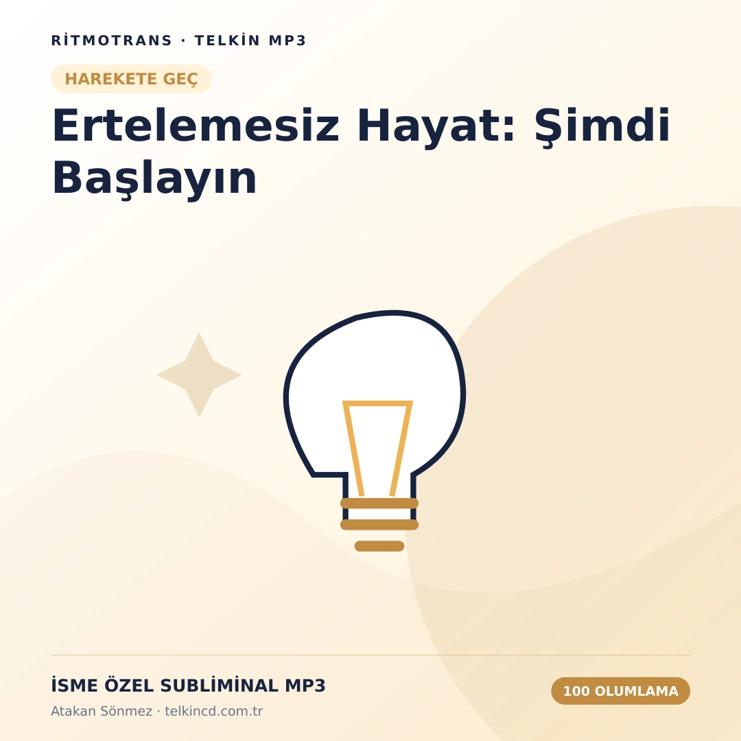 Ertelemesiz Hayat: Şimdi Başlayın 100 Olumlamalı | İsme Özel Telkin MP3