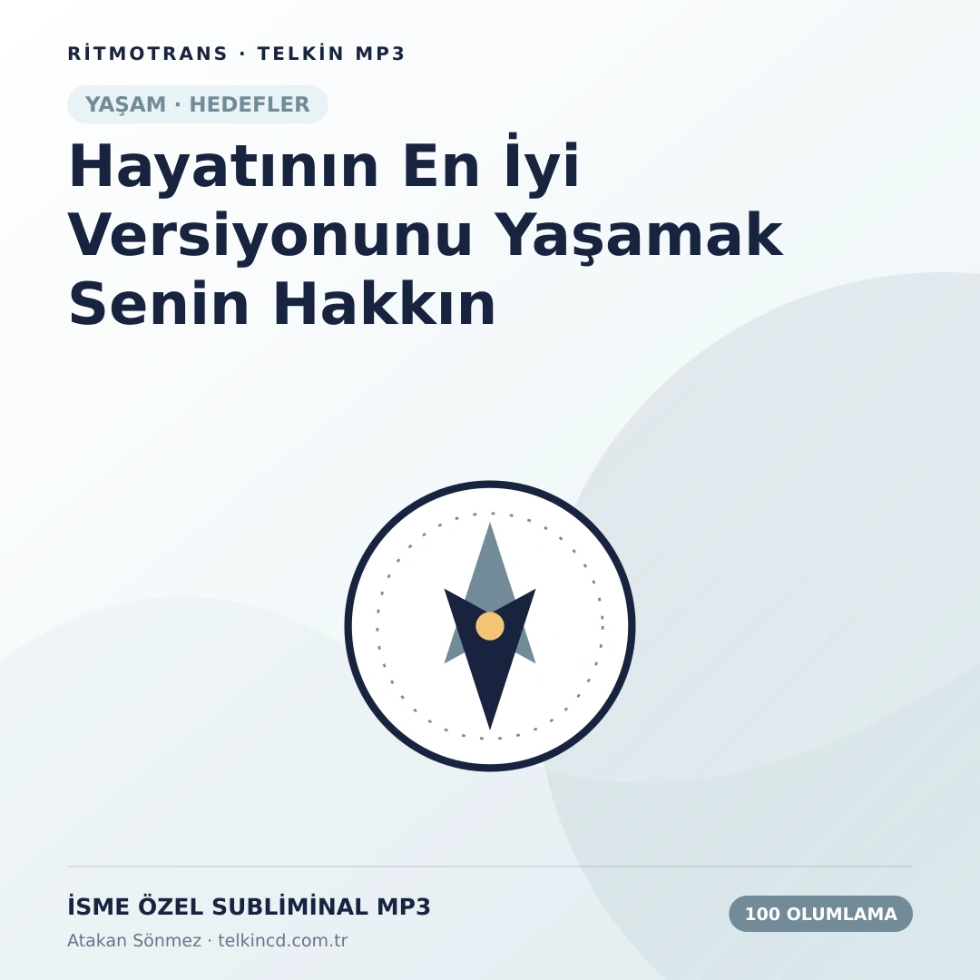 Hayatının En İyi Versiyonunu Yaşamak Senin Hakkın 100 Olumlamalı | İsme Özel Telkin MP3
