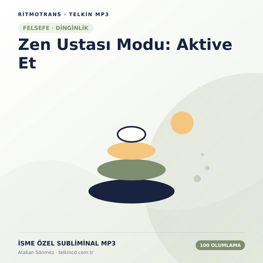 Zen Ustası Modu: Aktive Et 100 Olumlamalı | İsme Özel Telkin MP3