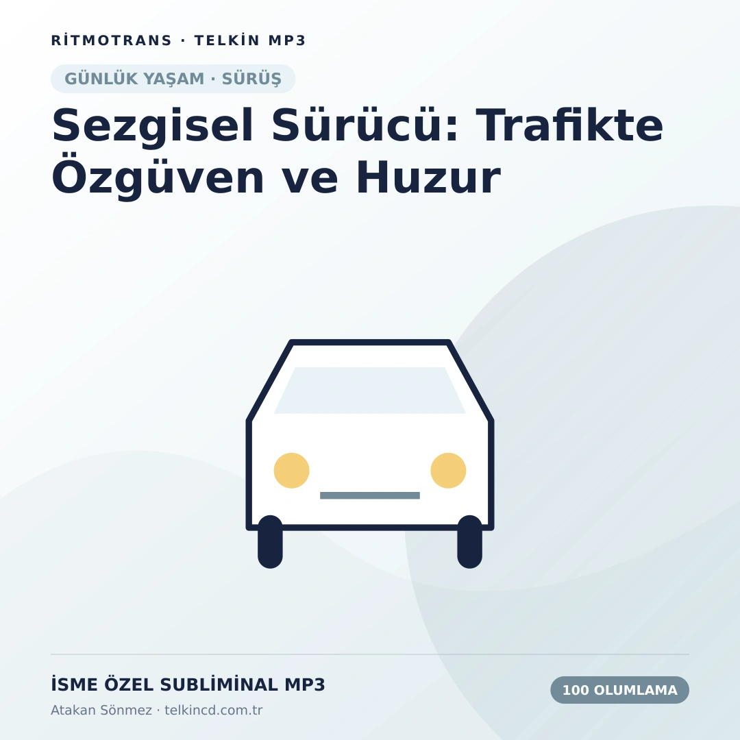 Sezgisel Sürücü: Trafikte Özgüven ve Huzur 100 Olumlamalı | İsme Özel Telkin MP3