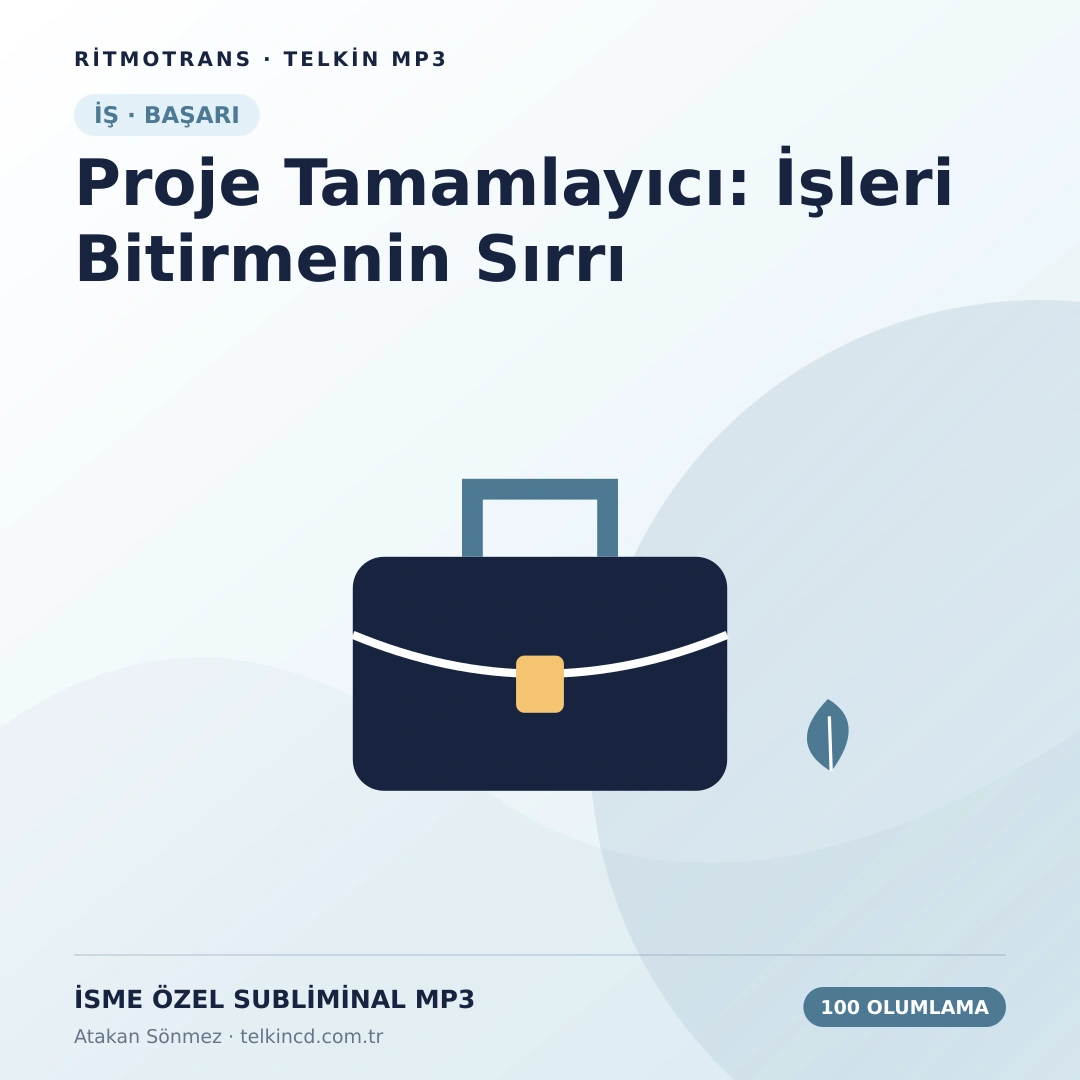 Proje Tamamlayıcı: İşleri Bitirmenin Sırrı 100 Olumlamalı | İsme Özel Telkin MP3