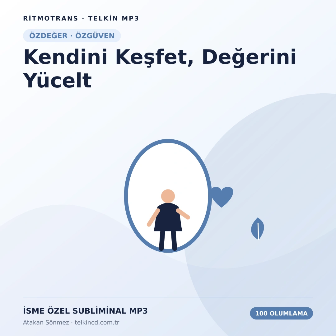Kendini Keşfet, Değerini Yücelt 100 Olumlamalı | İsme Özel Telkin MP3
