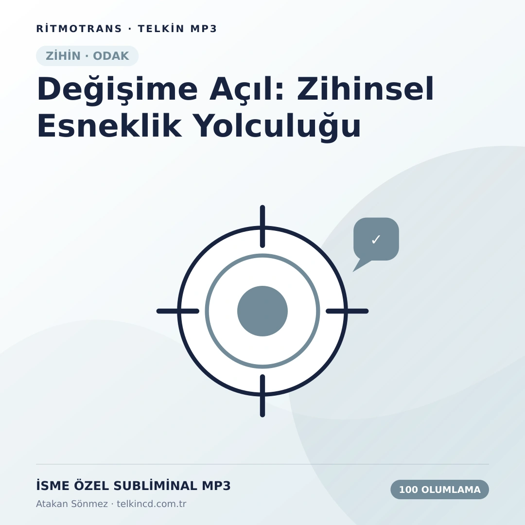 Değişime Açıl: Zihinsel Esneklik Yolculuğu 100 Olumlamalı | İsme Özel Telkin MP3