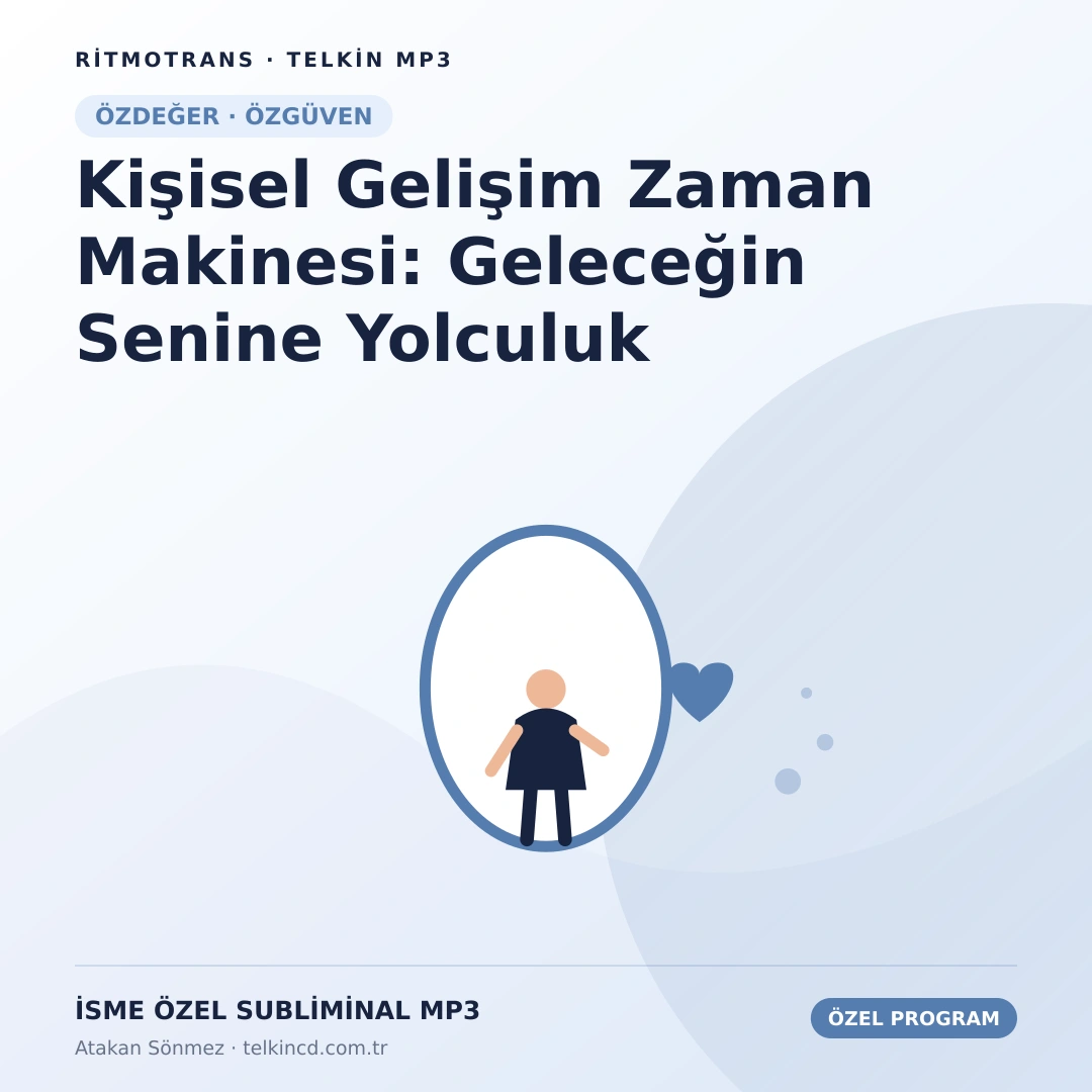 Kişisel Gelişim Zaman Makinesi: Geleceğin Senine Yolculuk100 Olumlamalı | İsme Özel Telkin MP3