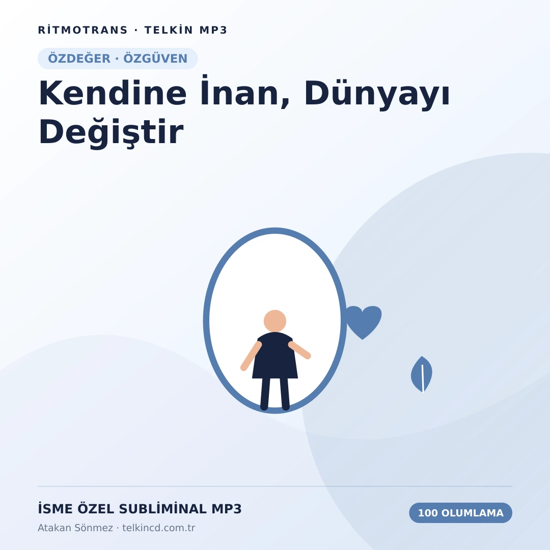 Kendine İnan, Dünyayı Değiştir 100 Olumlamalı | İsme Özel Telkin MP3