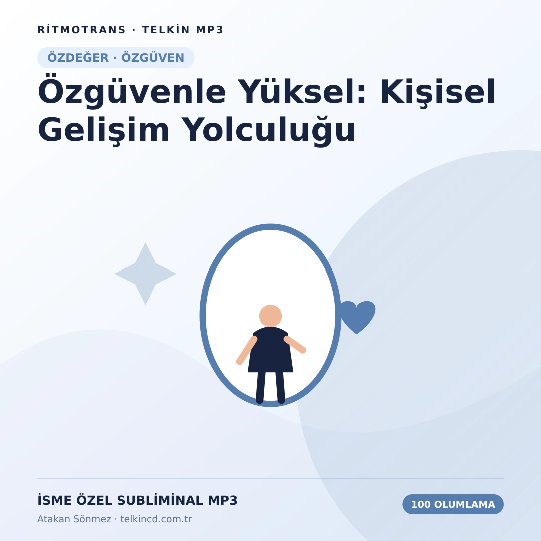 Özgüvenle Yüksel: Kişisel Gelişim Yolculuğu 100 Olumlamalı | İsme Özel Telkin MP3