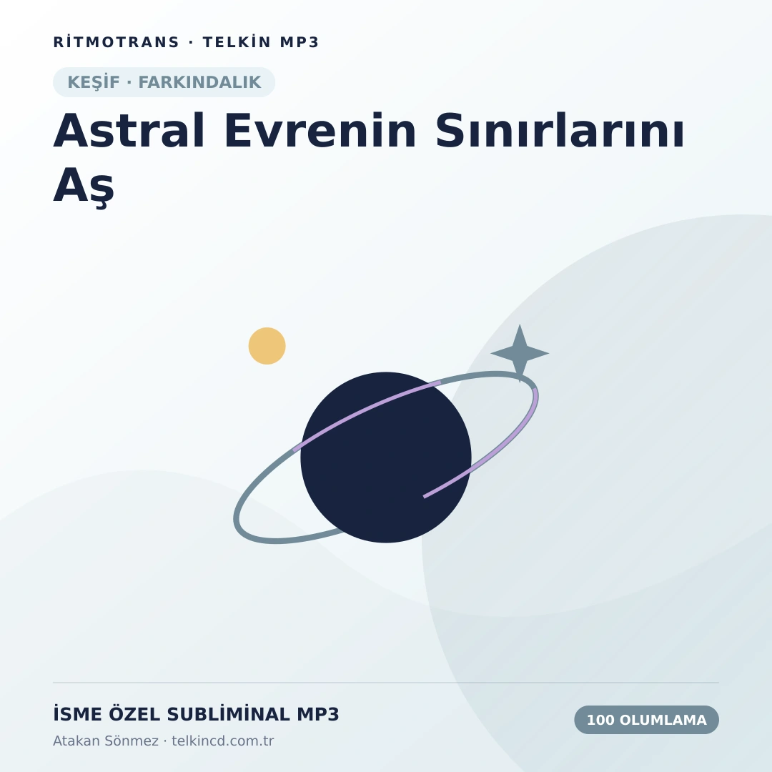 Astral Evrenin Sınırlarını Aş 100 Olumlamalı | İsme Özel Telkin MP3