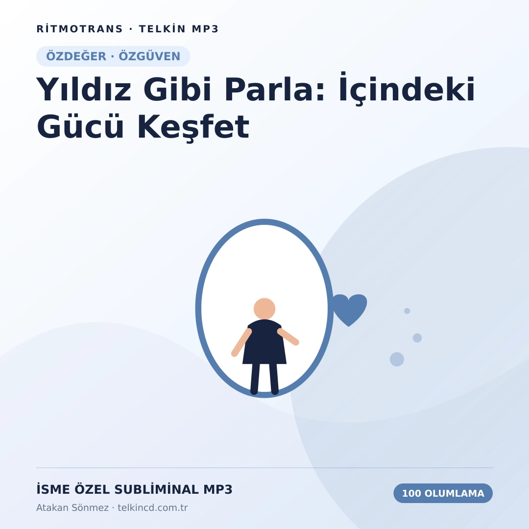 Yıldız Gibi Parla: İçindeki Gücü Keşfet 100 Olumlamalı | İsme Özel Telkin MP3