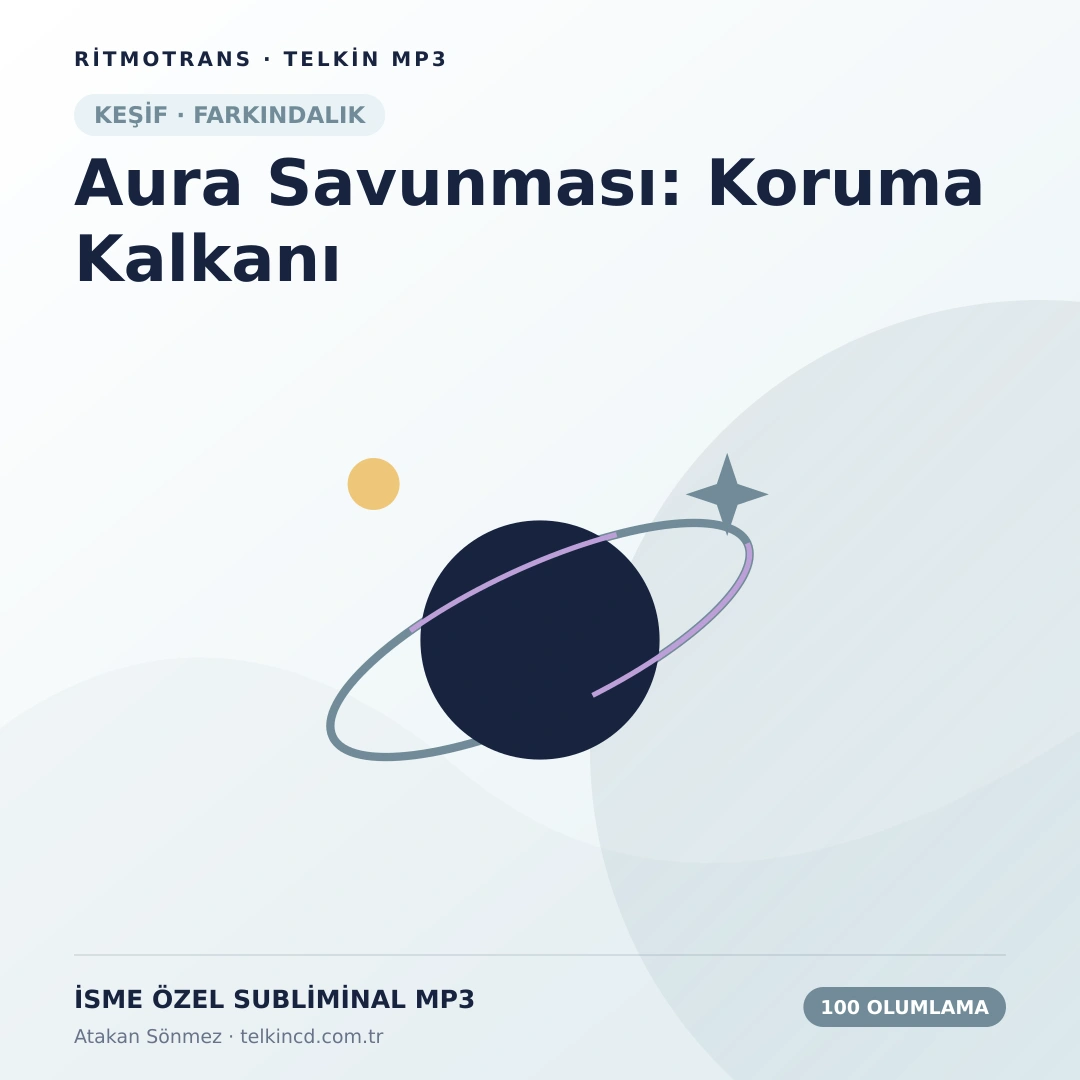 Aura Savunması: Koruma Kalkanı 100 Olumlamalı | İsme Özel Telkin MP3
