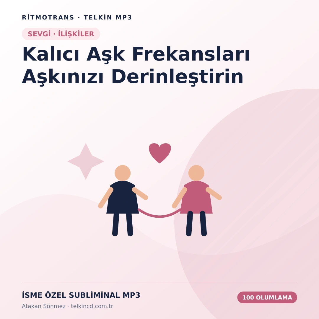 Kalıcı Aşk Frekansları Aşkınızı Derinleştirin 100 Olumlamalı | İsme Özel Telkin MP3
