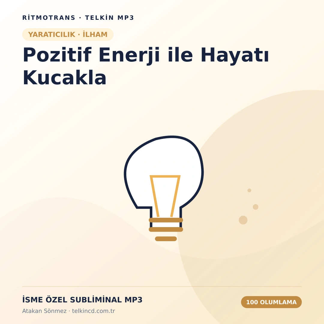 Pozitif Enerji ile Hayatı Kucakla 100 Olumlamalı | İsme Özel Telkin MP3