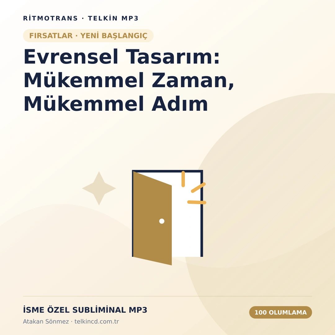 Evrensel Tasarım: Mükemmel Zaman, Mükemmel Adım 100 Olumlamalı | İsme Özel Telkin MP3