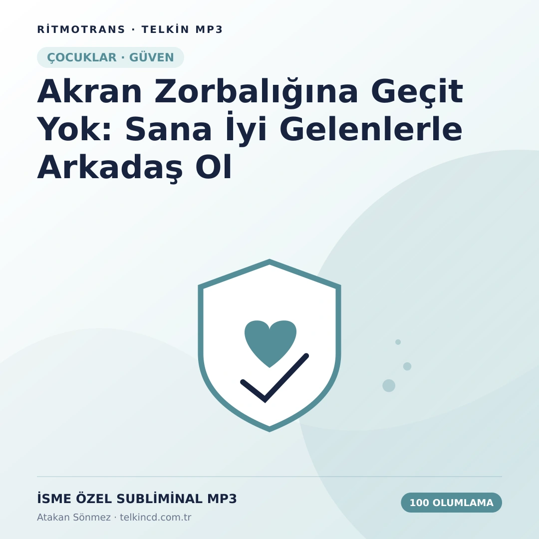 Akran Zorbalığına Geçit Yok: Sana İyi Gelenlerle Arkadaş Ol 100 Olumlamalı | İsme Özel Telkin MP3