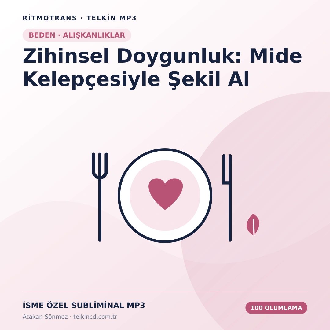 Zihinsel Doygunluk: Mide Kelepçesiyle Şekil Al 100 Olumlamalı | İsme Özel Telkin MP3