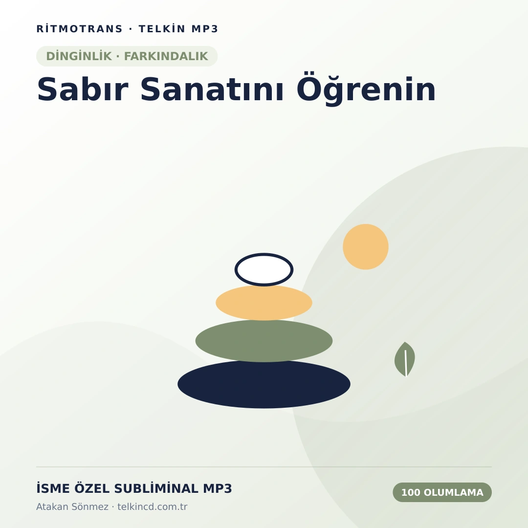 Sabır Sanatını Öğrenin 100 Olumlamalı | İsme Özel Telkin MP3
