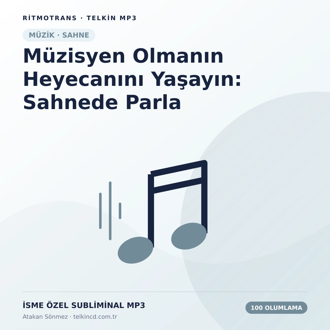 Müzisyen Olmanın Heyecanını Yaşayın: Sahnede Parla 100 Olumlamalı | İsme Özel Telkin MP3