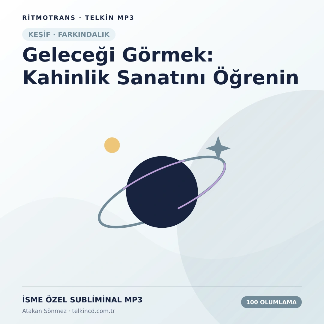 Geleceği Görmek: Kahinlik Sanatını Öğrenin 100 Olumlamalı | İsme Özel Telkin MP3
