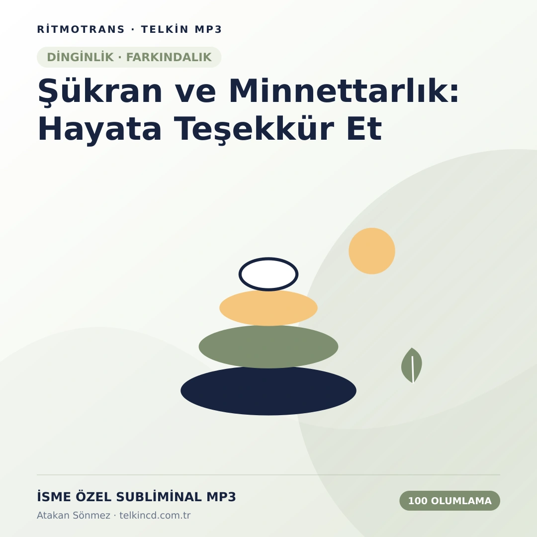 Şükran ve Minnettarlık: Hayata Teşekkür Et 100 Olumlamalı | İsme Özel Telkin MP3