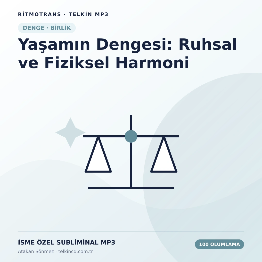 Yaşamın Dengesi: Ruhsal ve Fiziksel Harmoni 100 Olumlamalı | İsme Özel Telkin MP3